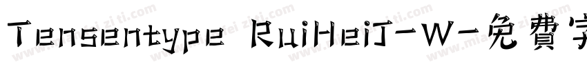 Tensentype RuiHeiJ-W字体转换